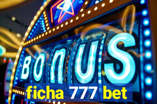 ficha 777 bet